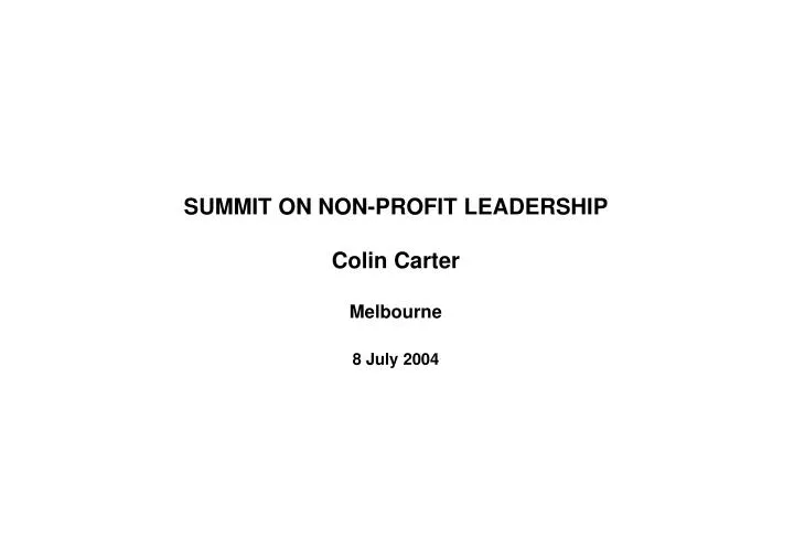summit on non profit leadership colin carter melbourne 8 july 2004