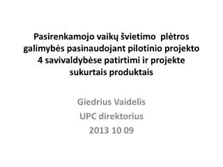 giedrius vaidelis upc direktorius 2013 10 09