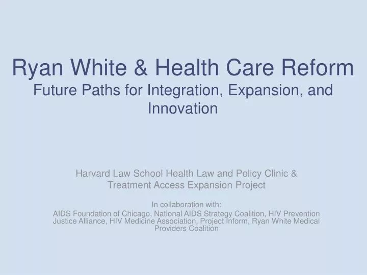 ryan white health care reform future paths for integration expansion and innovation