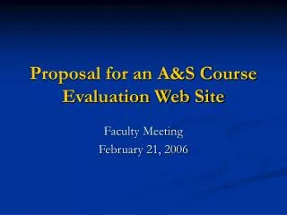 Proposal for an A&amp;S Course Evaluation Web Site