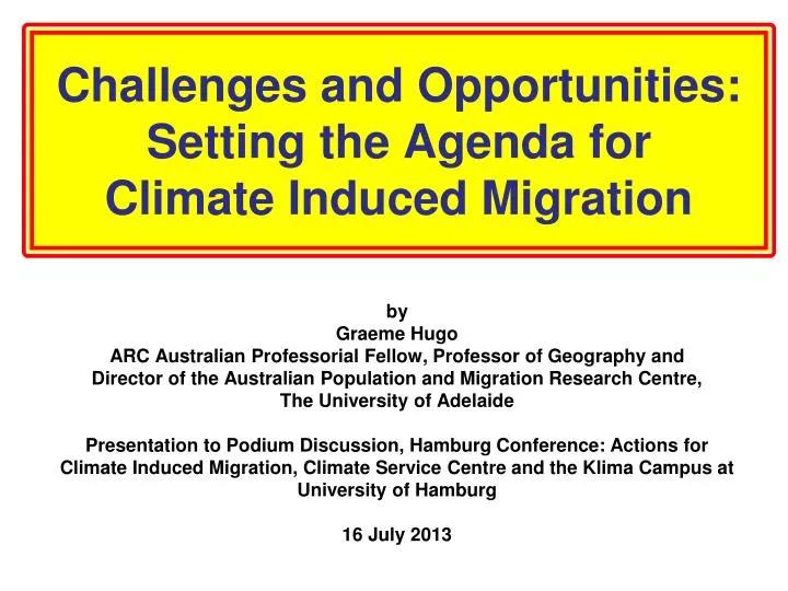 challenges and opportunities setting the agenda for climate induced migration