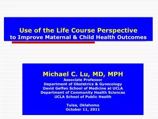 Use of the Life Course Perspective to Improve Maternal &amp; Child Health Outcomes