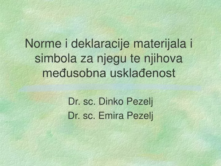 norme i deklaracije materijala i simbola za njegu te njihova me usobna uskla enost