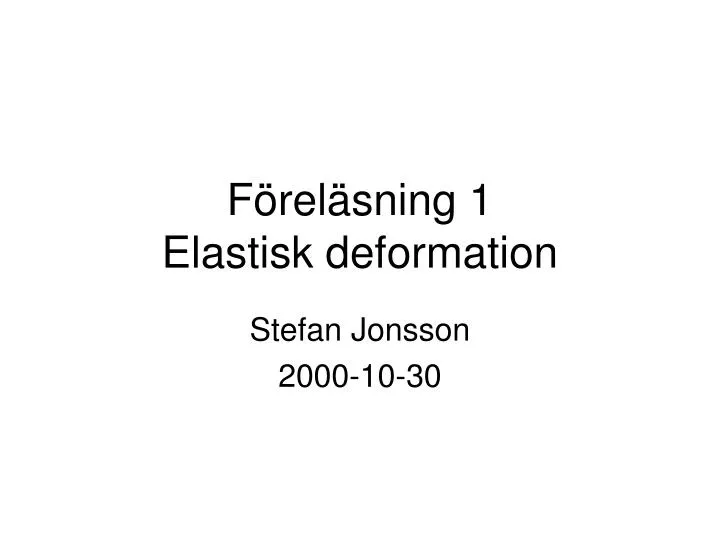 f rel sning 1 elastisk deformation