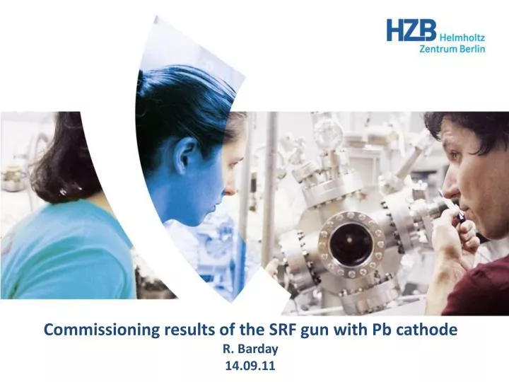 commissioning results of the srf gun with pb cathode r barday 14 09 11