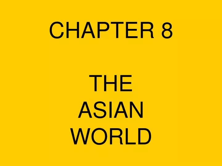 chapter 8 the asian world