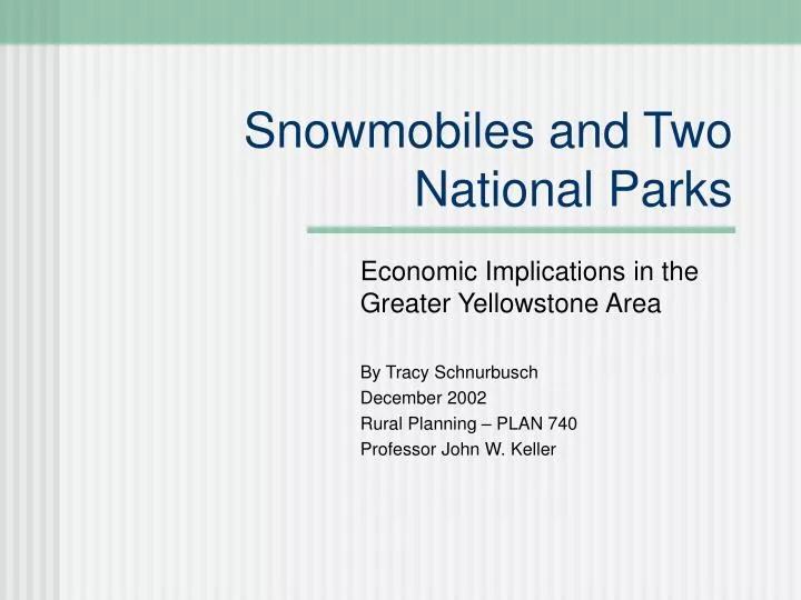 snowmobiles and two national parks