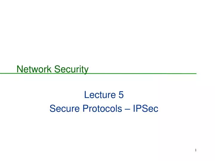 lecture 5 secure protocols ipsec
