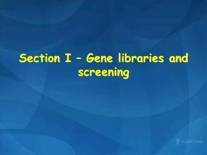 section i gene libraries and screening