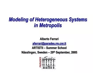 Modeling of Heterogeneous Systems in Metropolis