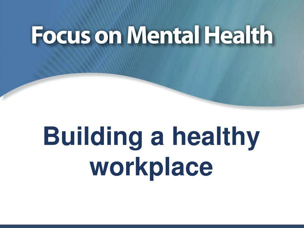 PPT - Building a healthy workplace PowerPoint Presentation, free ...