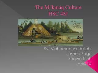 The Mi ' kmaq Culture HSC 4M