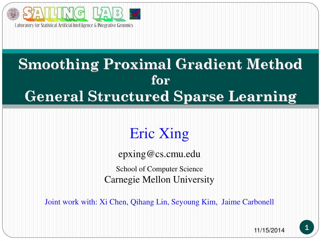 PPT - Smoothing Proximal Gradient Method for General Structured Sparse ...