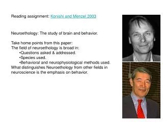 Neuroethology: The study of brain and behavior. Take home points from this paper: