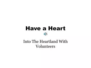 have a heart