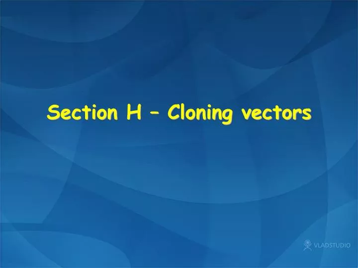 section h cloning vectors