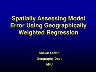 Spatially Assessing Model Error Using Geographically Weighted Regression