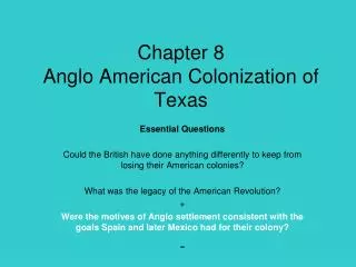Chapter 8 Anglo American Colonization of Texas