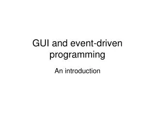 GUI and event-driven programming