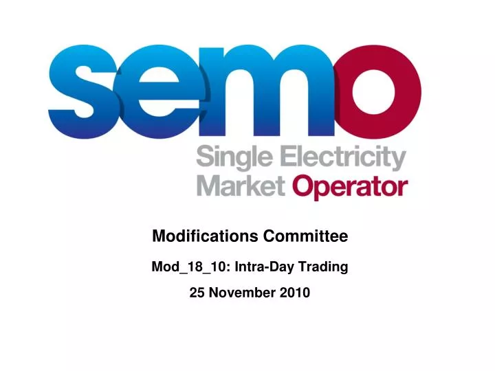 modifications committee mod 18 10 intra day trading 25 november 2010