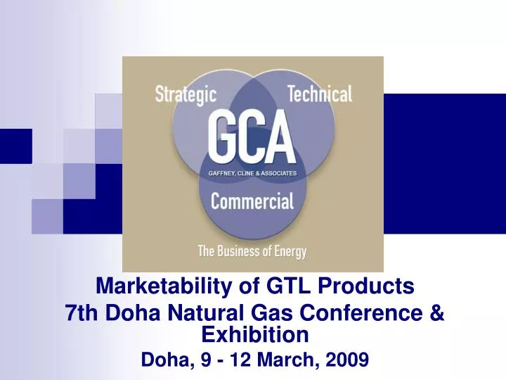 marketability of gtl products 7th doha natural gas conference exhibition doha 9 12 march 2009