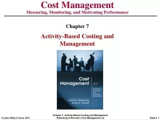 Cost Management Measuring, Monitoring, and Motivating Performance