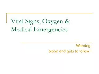Vital Signs, Oxygen &amp; Medical Emergencies