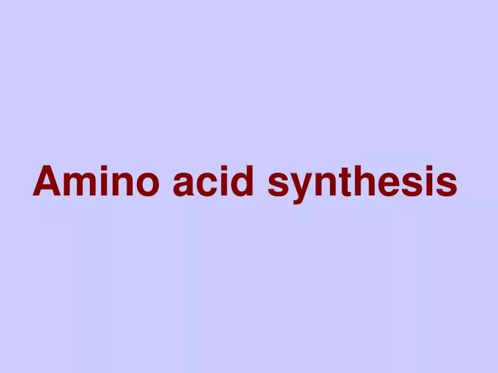 amino acid synthesis