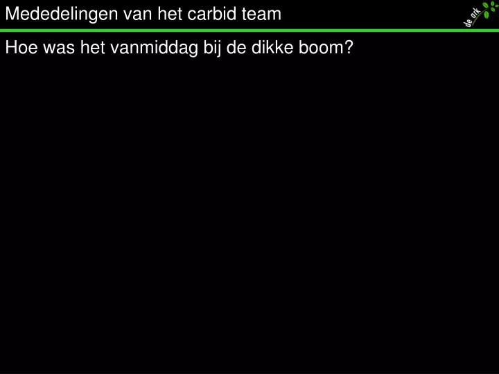 mededelingen van het carbid team