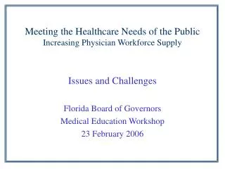 Meeting the Healthcare Needs of the Public Increasing Physician Workforce Supply