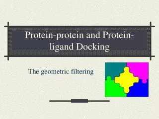 Protein-protein and Protein-ligand Docking