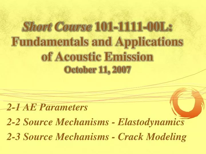 short course 101 1111 00l fundamentals and applications of acoustic emission october 11 2007