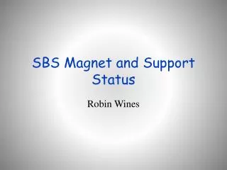 SBS Magnet and Support Status