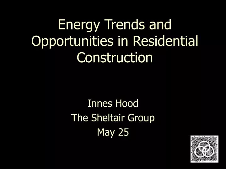 energy trends and opportunities in residential construction