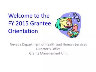 Welcome to the FY 2015 Grantee Orientation