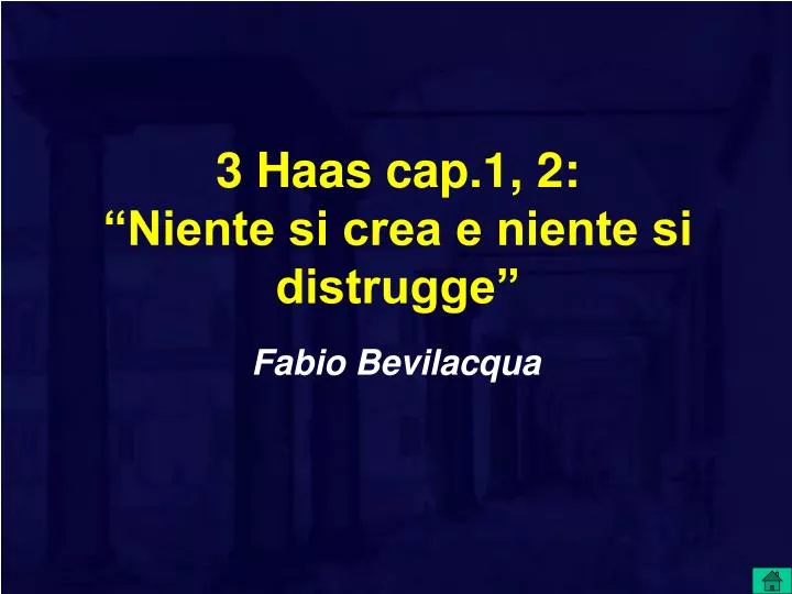 3 haas cap 1 2 niente si crea e niente si distrugge