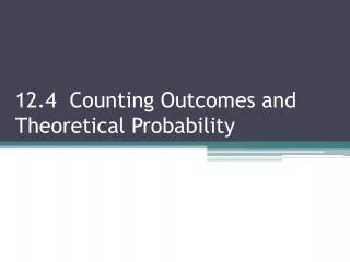 12.4 Counting Outcomes and Theoretical Probability