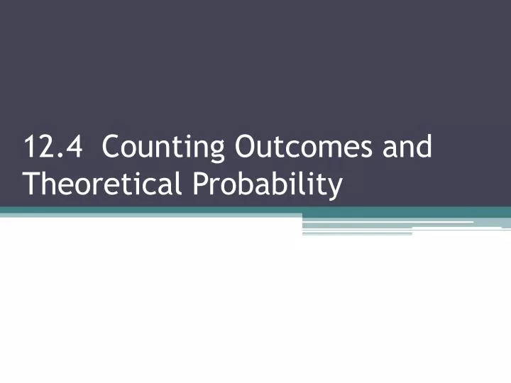 12 4 counting outcomes and theoretical probability