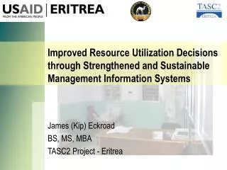 James (Kip) Eckroad BS, MS, MBA TASC2 Project - Eritrea