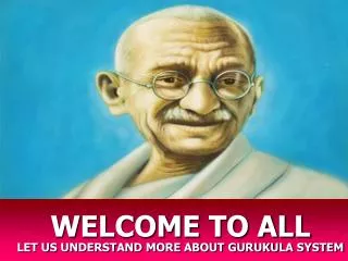 WELCOME TO ALL LET US UNDERSTAND MORE ABOUT GURUKULA SYSTEM