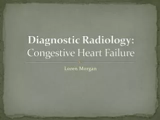 Diagnostic Radiology: Congestive Heart Failure