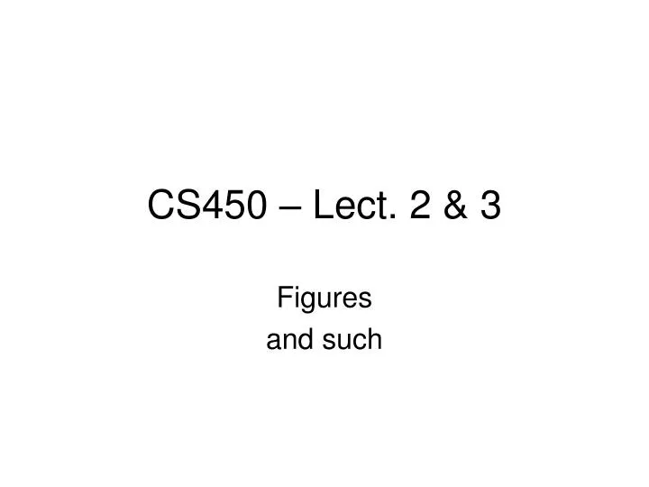 cs450 lect 2 3