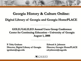 P. Toby Graham Director, Digital Library of Georgia tgraham@uga