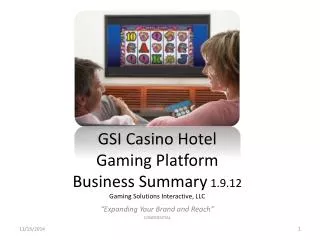 GSI Casino Hotel Gaming Platform Business Summary 1.9.12 Gaming Solutions Interactive, LLC