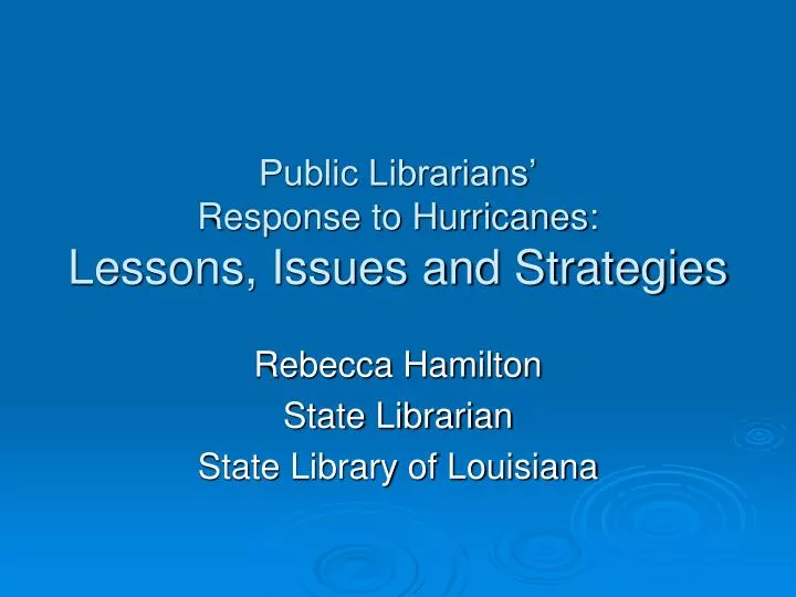 public librarians response to hurricanes lessons issues and strategies