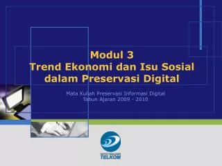 Modul 3 Trend Ekonomi dan Isu Sosial dalam Preservasi Digital