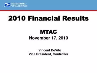 2010 Financial Results MTAC November 17, 2010 Vincent DeVito Vice President, Controller