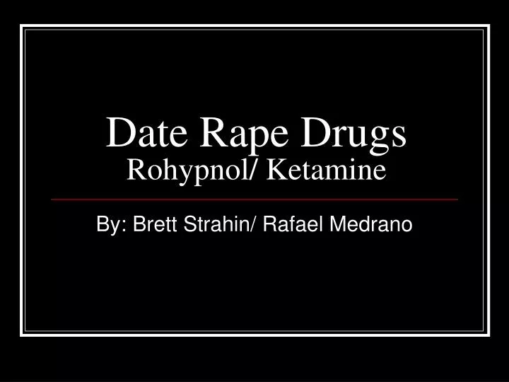 date rape drugs rohypnol ketamine