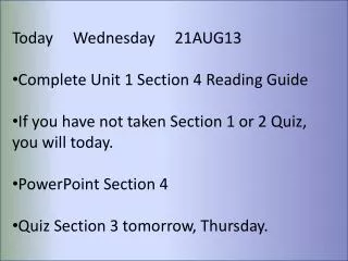 Today Wednesday 21AUG13 Complete Unit 1 Section 4 Reading Guide