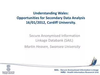 Understanding Wales: Opportunities for Secondary Data Analysis 16/01/2012, Cardiff University.